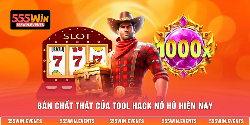 Bản chất thật của tool hack nổ hũ hiện nay