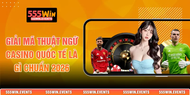 casino quốc tế là gì