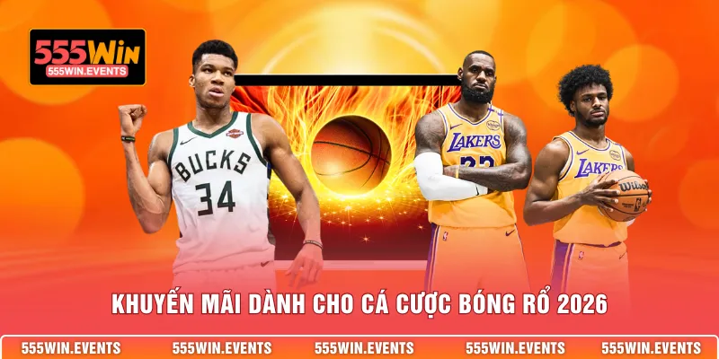 Khuyến mãi dành cho cá cược bóng rổ 2026