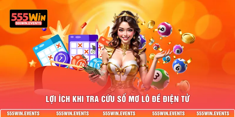 Lợi ích khi tra cứu sổ mơ lô đề điện tử