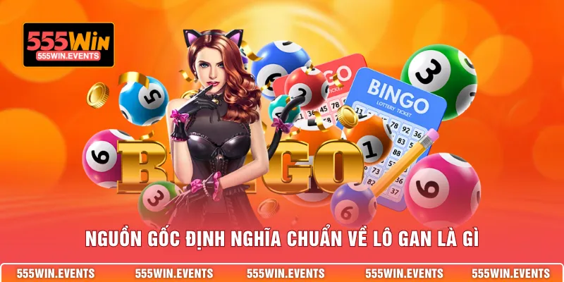 Nguồn gốc định nghĩa chuẩn về lô gan là gì