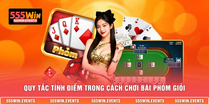 Quy tắc tính điểm trong cách chơi bài phỏm giỏi