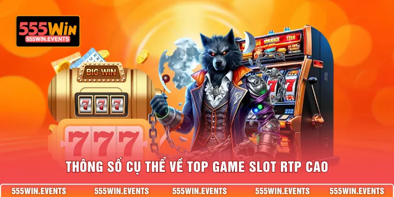 Thông số cụ thể về top game slot RTP cao 
